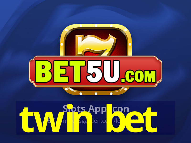 twin bet